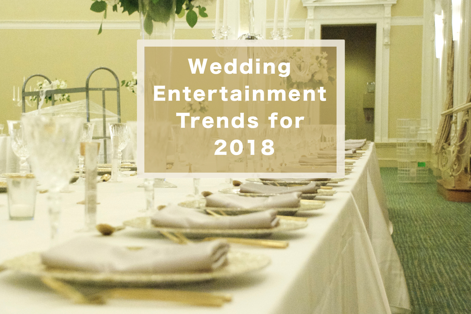 Wedding Entertainment Trends for 2019